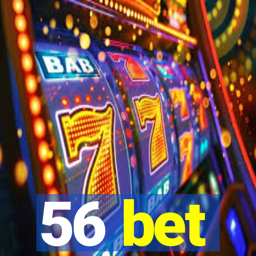 56 bet